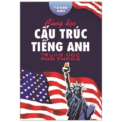 Cùng Học Cấu Trúc Tiếng Anh Trung Học Phổ Thông - Trang Anh 280636