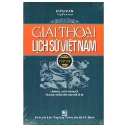 Giai Thoại Lịch Sử Việt Nam - Tập 8 - Kiều Văn (Mới 100%) Lịch sử, địa lí Việt Nam, NXB Tổng Hợp TPHCM - SÁCH ĐẠI HỌC