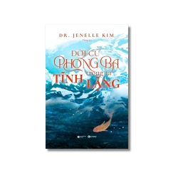 Đời cứ phong ta trong ta tĩnh lặng - Dr. Jenelle Kim Vanvosach