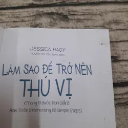 Làm sao để trở nên thú vị. Trong 10 bước đơn giản. Jessica Hagy 627983