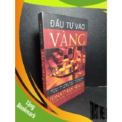 (TẶNG BOOKMARK) Đầu tư vào vàng mới 80% ố nhẹ 2010 Jonathan Spall RBK2103 KINH TẾ - TÀI CHÍNH - CHỨNG KHOÁN