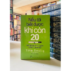 Nếu tôi biết được khi còn 20 - Tina Seelig