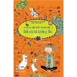 Lotta tập viết nhật ký Tập 3 - Chuyện xuẩn ngốc tớ xử lí tức tốc - Alice Pantermuller Daniela Kohi STB3231 Văn học