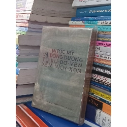 NƯỚC MỸ VÀ ĐÔNG DƯƠNG TỪ RU -DƠ -VEN ĐẾN NÍCH - XƠN - PI- TƠ A.PU-LƠ 271765