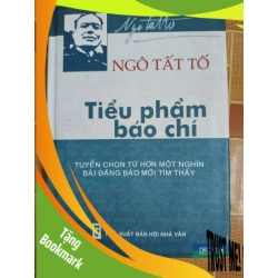 (TẶNG BOOKMARK) Ngô Tất Tố Tiểu phẩm báo chí L5 - 2005 - 380 trang VĂN HỌC RBK2012-161