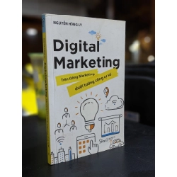 Digital Marketing trên thông marketing, dưới tường công cụ số - Nguyễn Hồng Ly