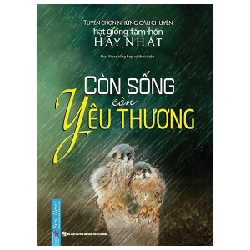 Hạt Giống Tâm Hồn - Còn Sống Còn Yêu Thương (Bìa Cứng) - First News 289731