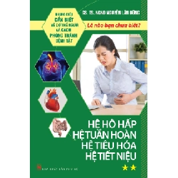 (TẶNG BOOKMARK) Lẽ nào bạn chưa biết? Hệ hô hấp, tuần hoàn, tiêu hóa,… - TS BS Nguyễn Lân Dũng - 2016 - SỨC KHỎE