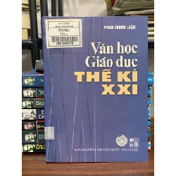 Văn học Giáo dục thế kỉ XXI- Phan Trọng Lân 674778