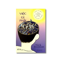 Việc gì phải xoắn - Đừng cả nghĩ, đừng căng thẳng, đừng suy diễn, cứ thoải mái mà sống