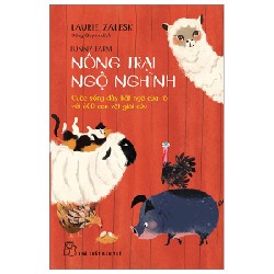 Nông Trại Ngộ Nghĩnh - Cuộc Sống Đầy Bất Ngờ Của Tôi Với 600 Con Vật Giải Cứu - Laurie Zaleski 91339