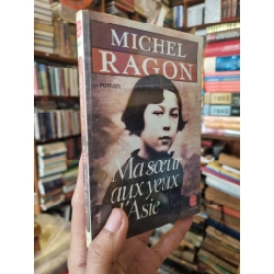 Ma soeur aux yeux d'asie - Michel Ragon