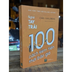 Nghề tay trái: 100 cách kiếm tiền thời bão giá - Chris Guillebeau