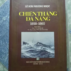 Chiến thắng Đà Nẵng (1858 - 1860) - Lê Sơn Phương Ngọc