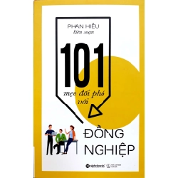 101 Mẹo Đối Phó Với Đồng Nghiệp - Phan Hiếu 294769