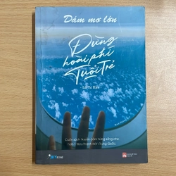 Đừng hoài phí tuổi trẻ