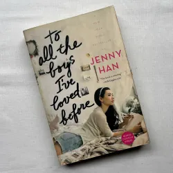 To All the Boys I've Loved Before - Jenny Han  