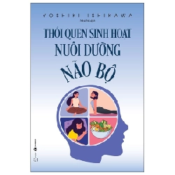 Thói quen sinh hoạt nuôi dưỡng não bộ - Yoshiki Ishikawa 2022 New 100% HCM.PO Oreka-Blogmeo 28589