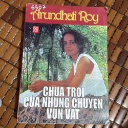 Chúa trời của những chuyện vụn vặt - Arundhati Roy