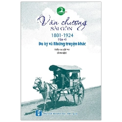 Văn Chương Sài Gòn 1881-1924 -Tập 4 - Du Ký Và Những Truyện Khác - Trần Nhật Vy