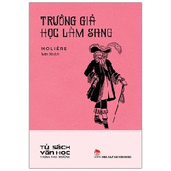 Tủ Sách Văn Học Trong Nhà Trường - Trưởng Giả Học Làm Sang - Molière