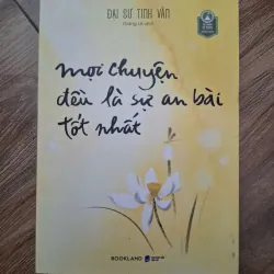 Mọi chuyện đều là sự an bài tốt nhất - Đại sư Tinh Vân - Triết học sống, tâm linh