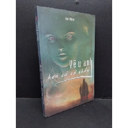 Yêu anh hơn cả tử thần Tào ĐÌnh mới 80% bẩn bìa, ố, tróc bìa, tróc gáy 2008 HCM.ASB3010