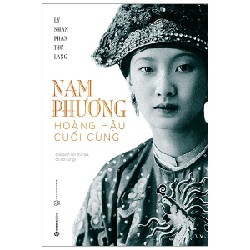 Nam Phương - Hoàng Hậu Cuối Cùng - Lý Nhân Phan Thứ Lang