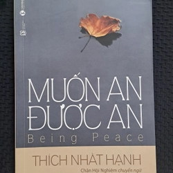 Muốn An Được An - Thích Nhất Hạnh