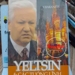 Sách: Yeltsin và các tướng lĩnh (A1) Tác giả: V.Baranets