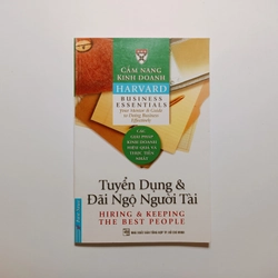 Tuyển Dụng Và Đãi Ngộ Người Tài - Cẩm Nang Kinh Doanh Harvard 