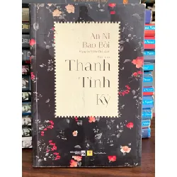 Thanh Tỉnh Kỷ- An Ni Bảo Bối