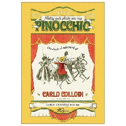 Những Cuộc Phiêu Lưu Của Pinocchio - Câu Chuyện Về Một Chú Rối Gỗ - Carlo Collodi