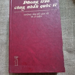 Phong trào công nhân quốc tế tập 1 _ Nhà xuất bản cầu vồng 223422