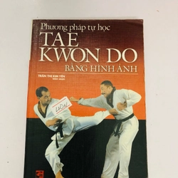PHƯƠNG PHÁP TỰ HỌC TAEKWONDO BẰNG HÌNH ẢNH  - 158 trang, nxb: 2008 358155