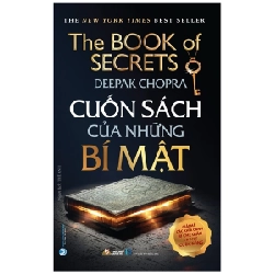 Cuốn Sách Của Những Bí Mật - Giản Mã Các Khía Cạnh Bị Che Giấu Trong Cuộc Sống - Deepak Chopra 287336