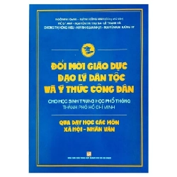 Đổi Mới Giáo Dục Đạo Lý Dân Tộc Và Ý Thức Công Dân Cho Học Sinh Trung Học Phổ Thông Thành Phố Hồ Chí Minh Qua Dạy Học Các Môn Xã Hội - Nhân Văn - Nhiều Tác Giả 208657