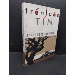 (TẶNG BOOKMARK) Tháng ngày miên man Trần Luân Tín mới 80% bẩn bìa, ố vàng 2011 RBK.ASB3010
