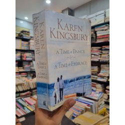 A TIME TO DANCE & A TIME TO EMBRACE - Karen Kingsbury