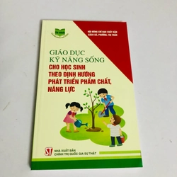 GIÁO DỤC KỸ NĂNG SỐNG CHO HỌC SINH THEO ĐỊNH HƯỚNG PHÁT TRIỂN PHẨM CHẤT, NĂNG LỰC 