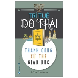 Trí Tuệ Do Thái - Thành Công Xử Thế Giáo Dục - Lê Tiến Thành 320581