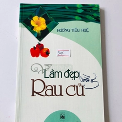 LÀM ĐẸP BẰNG RAU CỦ  - sách in màu, giấy bóng, 95 trang, nxb; 2004