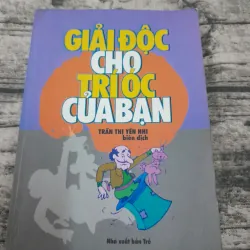 Giải độc cho Trí óc của bạn. Biên dịch Trần Thị Yến Nhi