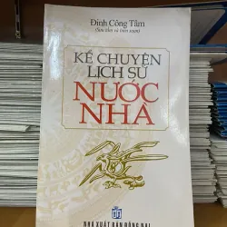 Kể chuyện lịch sử nước nhà - Đinh Công Tâm 934007