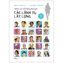 Nhân vật nổi tiếng thế giới - Các lãnh tụ lẫy lừng(tiểu học) (Các vĩ nhân truyền cảm hứng) - Renzo Barsotti 2020 New 100% HCM.PO 30924