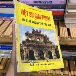 VIỆT SỬ GIAI THOẠI, TẬP 8, 45 GIAI THOẠI THẾ KỶ XIX (XB 1999) 518475