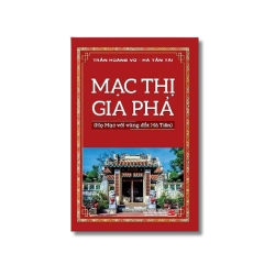 Mạc thị gia phả - Trần Hoàng Vũ ; Hà Tấn Tài Vanvosach