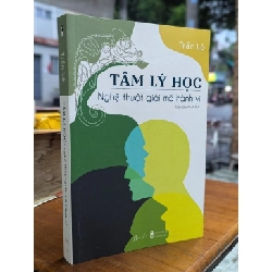 TÂM LÝ HỌC NGHỆ THUẬT GIẢI MÃ HÀNH VI - TRẦN LỘ ( TRẦN CẨM NINH DỊCH )