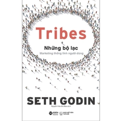 Sách Tribes- Những Bộ Lạc -Marketing Thống Lĩnh Người Dùng 401263