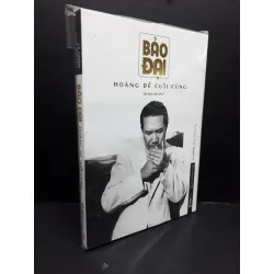 [Sách Cũ SCGR] Bảo Đại Hoàng đế cuối cùng mới 100% HCM2809 Lý Nhân LỊCH SỬ - CHÍNH TRỊ - TRIẾT HỌC